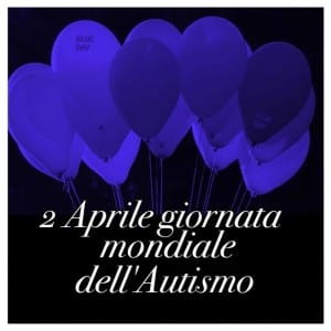 2 aprile - giornata mondiale dell'autismo