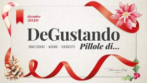 Dal 15 dicembre al via le “pillole di DeGustando” con smartcooking, webinar e videoricette