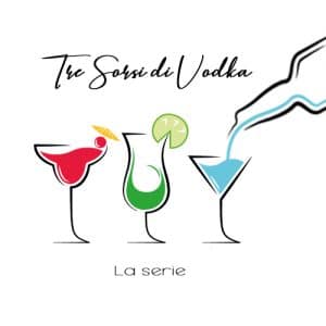 Tre Sorsi di Vodka