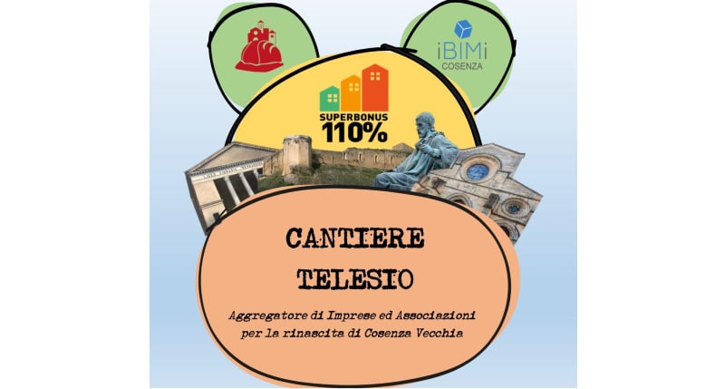 Progetto “Cantiere Telesio__ assistenza ai cittadini di Cosenza Vecchia per l'attivazione del Superbonus 110% e altre agevolazioni.