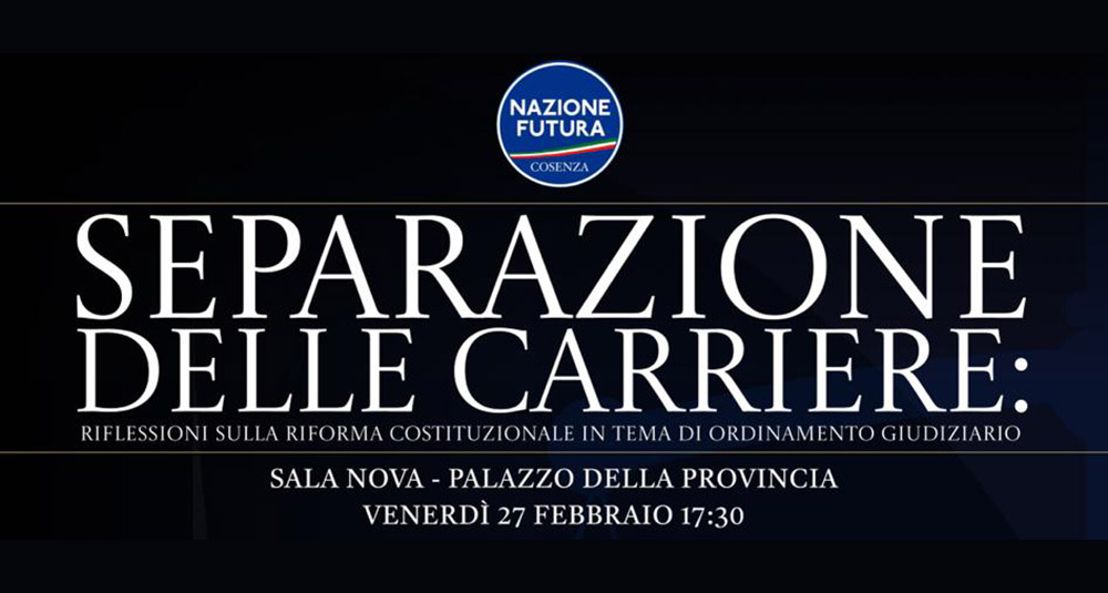 Giustizia e separazione delle carriere: Nazione Futura accende il dibattito a Cosenza