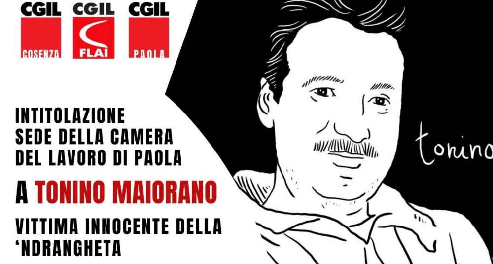 A Paola l’intitolazione della Camera del Lavoro a Tonino Maiorano, vittima innocente di ‘ndrangheta