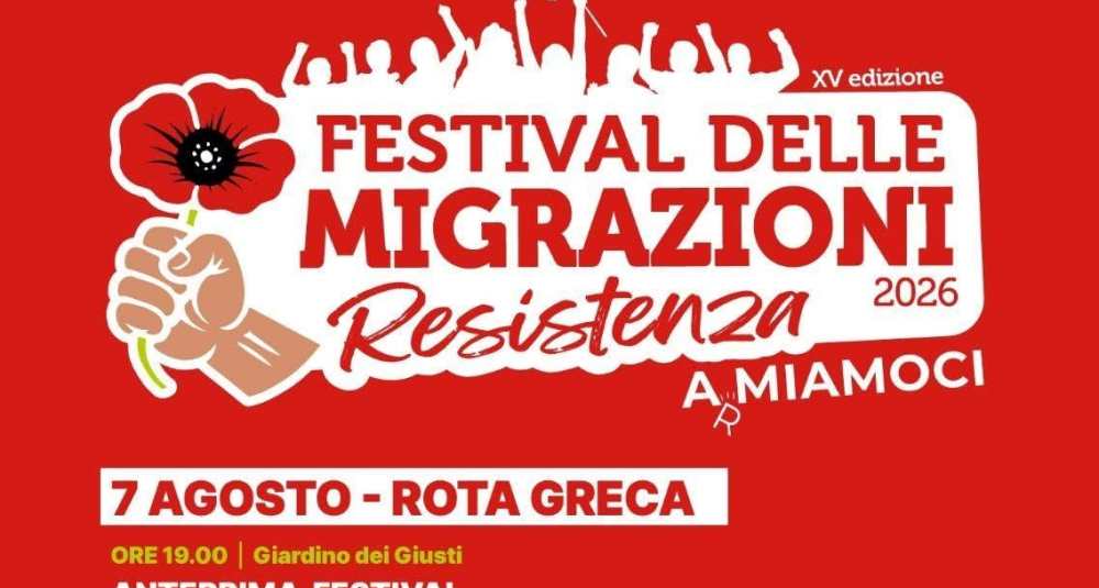 XV Festival delle Migrazioni: anteprima a Rota Greca il 7 agosto per l’apertura di “Resistenza ArMIAMOCI”